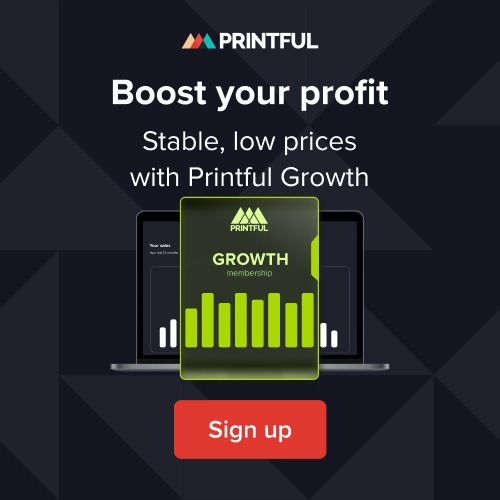 Earn more with a Printful Membership
